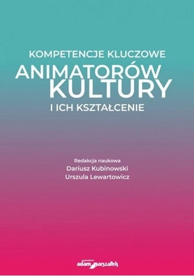 Picture of Kompetencje kluczowe animatorów kultury i ich...