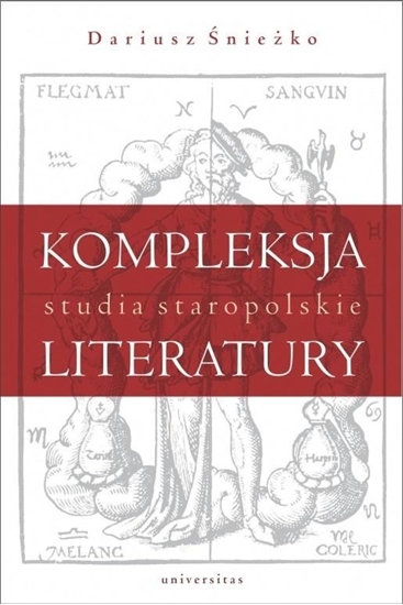 Picture of Kompleksja literatury. Studia staropolskie