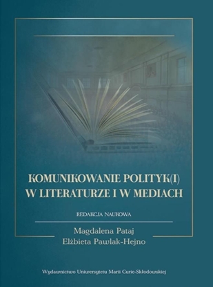 Изображение Komunikowanie polityk(i) w literaturze i w mediach