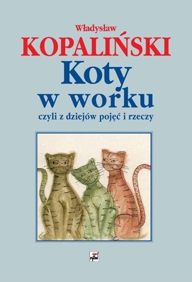 Изображение Koty w worku, czyli z dziejów pojęć... w.2021