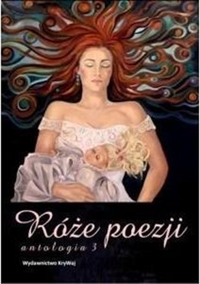 Picture of KryWaj Róże poezji T.3 Antologia