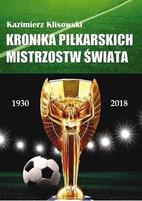 Attēls no Kronika pilkarskich Mistrzostw Świata 1930-2018