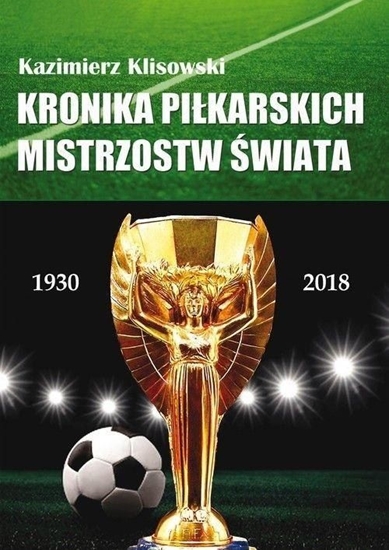 Picture of Kronika pilkarskich Mistrzostw Świata 1930-2018