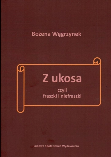 Picture of Ludowa Spółdzielnia Wydawnicza Z ukosa, czyli fraszki i niefraszki