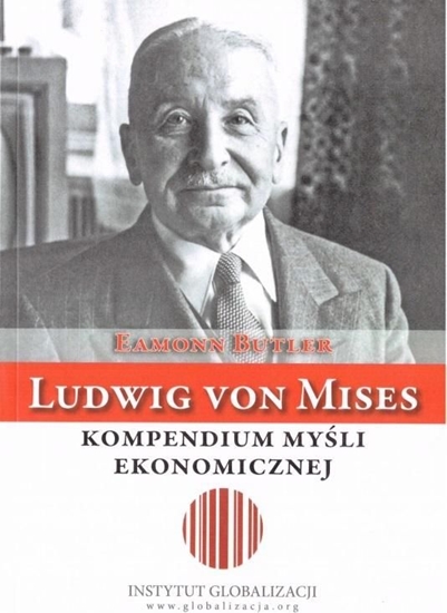 Изображение Ludwig von Mises - kompendium myśli ekonomicznej