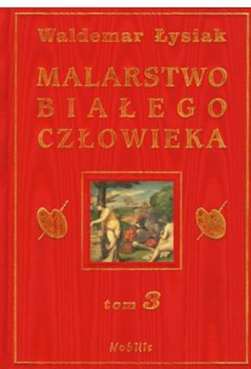 Изображение Malarstwo Białego Człowieka T.3 - W. Łysiak (46637)