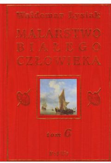 Изображение Malarstwo Białego Człowieka T.6 - W. Łysiak (55949)