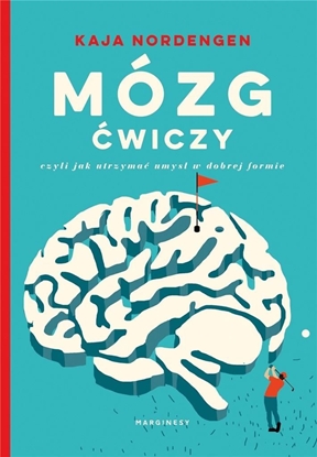 Изображение MÓZG ĆWICZY CZYLI JAK UTRZYMAĆ UMYSŁ W DOBREJ FORMIE