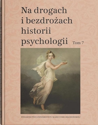 Изображение Na drogach i bezdrożach historii psychologii T.7