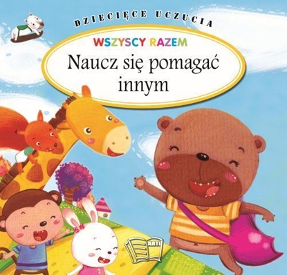 Изображение NAUCZ SIĘ POMAGAĆ INNYM. DZIECIĘCE UCZUCIA