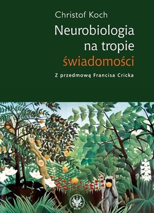 Picture of Neurobiologia na tropie świadomości