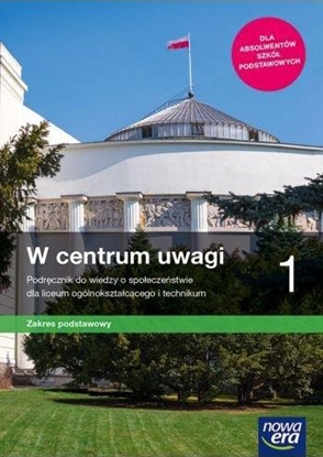 Изображение NOWE WIEDZA O SPOŁECZEŃSTWIE W CENTRUM UWAGI ERA PODRĘCZNIK 1 LICEUM I TECHNIKUM ZAKRES PODSTAWOWY 64202