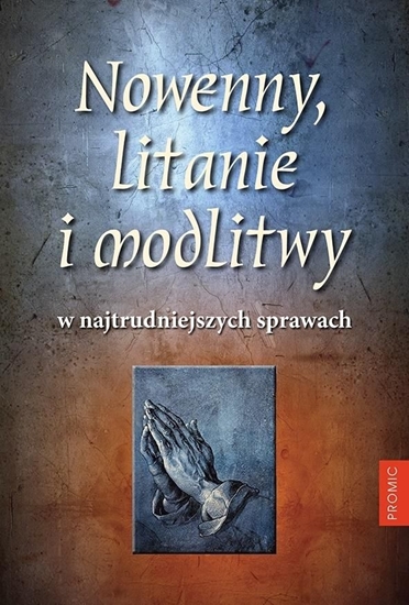 Picture of Nowenny, litanie i modlitwy w najtrudniejszych sprawach