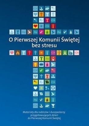 Picture of O Pierwszej Komunii Świętej bez stresu