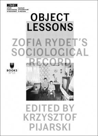 Picture of Object Lessons: Zofia Rydet's Sociological Record