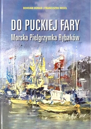 Attēls no Od puckiej fary. Morska Pielgrzymka Rybaków