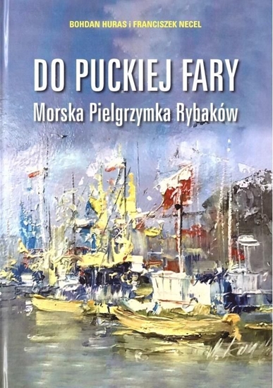 Picture of Od puckiej fary. Morska Pielgrzymka Rybaków