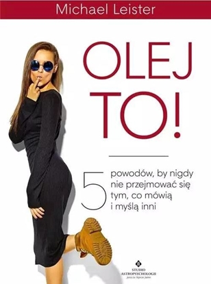 Picture of Olej to! 5 powodów by nigdy się nie przejmować...