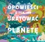 Attēls no Opowieści o tym, jak uratować planetę