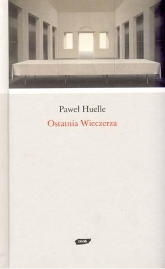 Изображение Ostatnia wieczerza - Paweł Huelle