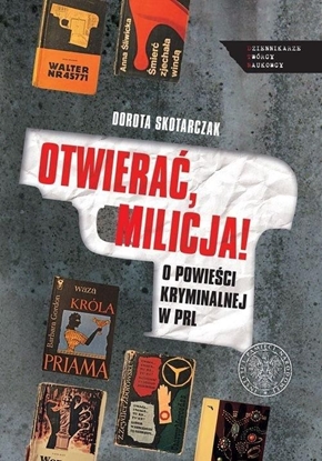 Picture of Otwierać milicja! O powieści kryminalnej w PRL