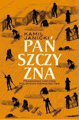 Picture of Pańszczyzna. Prawdziwa historia polskiego..