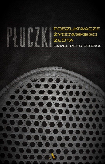 Picture of PŁUCZKI W POSZUKIWANIU ŻYDOWSKIEGO ZŁOTA