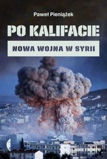 Picture of Po kalifacie. Nowa wojna w Syrii