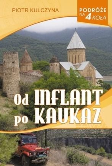 Изображение Podróże na 4 koła. Od Inflant po Kaukaz