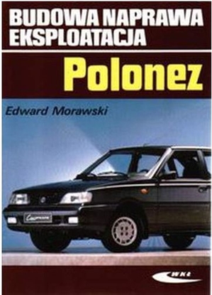 Picture of Polonez. Budowa, naprawa, eksploatacja