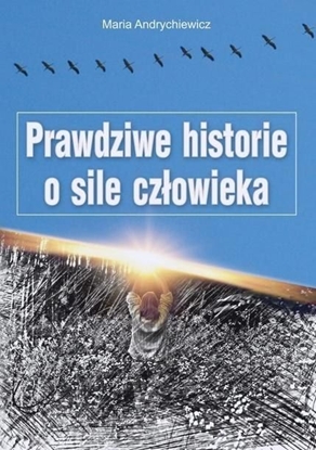 Picture of Prawdziwe historie o sile człowieka