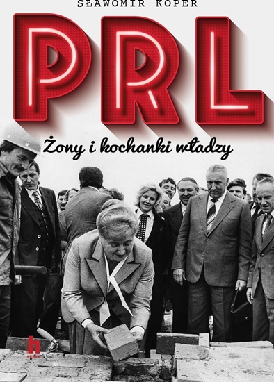 Изображение PRL Żony i kochanki władzy