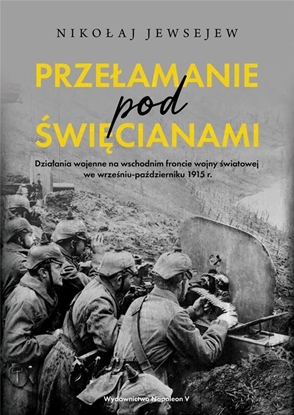 Изображение Przełamanie pod Święcianami. Działania wojenne...