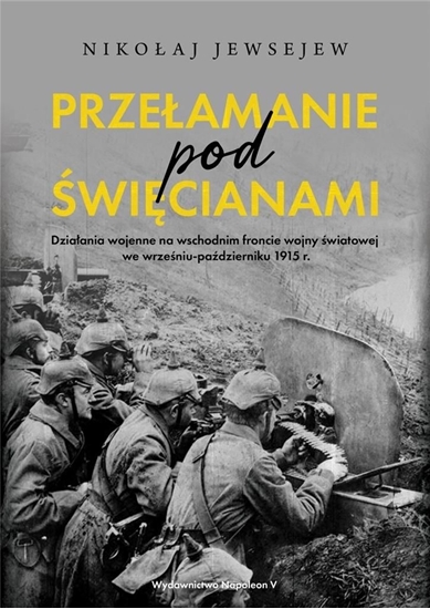 Изображение Przełamanie pod Święcianami. Działania wojenne...