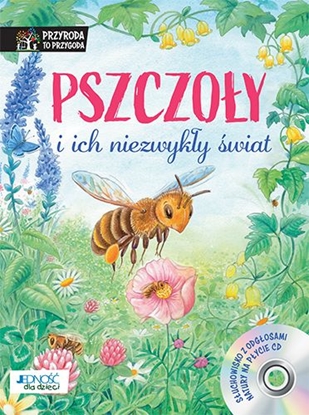 Attēls no PSZCZOŁY I ICH NIEZWYKŁY ŚWIAT PRZYRODA TO PRZYGODA + CD