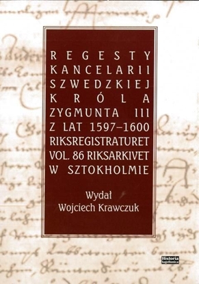 Изображение Regesty Kancelarii Szwedzkiej króla Zygmunta III