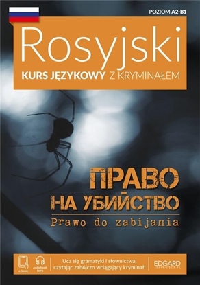 Picture of Rosyjski. Kurs językowy z kryminałem. Prawo do zabijania. Poziom A2-B1