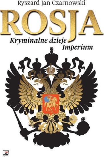 Picture of Rosja. Kryminalne dzieje Imperium