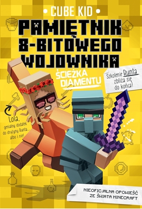 Picture of ŚCIEŻKA DIAMENTU MINECRAFT PAMIĘTNIK 8 BITOWEGO WOJOWNIKA TOM 4 WYD. 2022