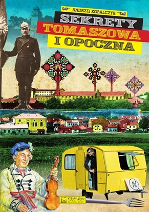 Picture of Sekrety Tomaszowa i Opoczna