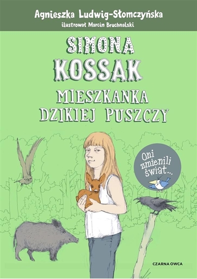 Picture of Simona Kossak. Mieszkanka dzikiej puszczy