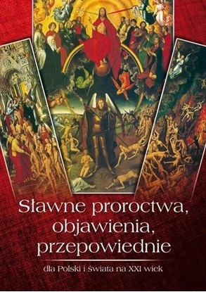 Изображение Sławne proroctwa, objawienia, przepowiednie...