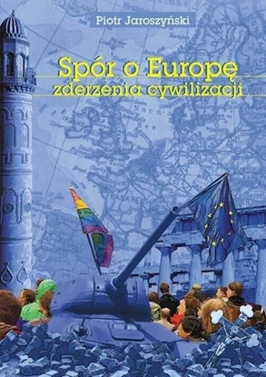 Изображение Spór o Europę. Zderzenia cywilizacji