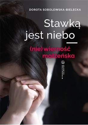 Attēls no Stawką jest niebo. (nie)wierność małżeńska