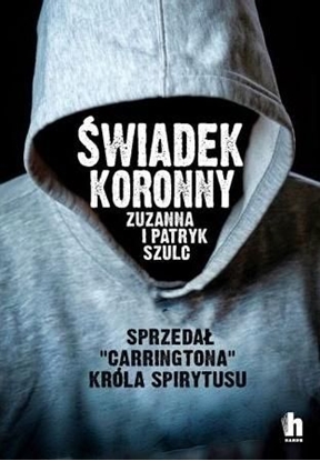 Attēls no Świadek koronny jak zabijali ludzie króla spirytusu