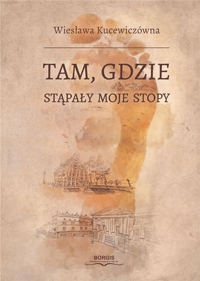 Изображение Tam, gdzie stąpały moje stopy