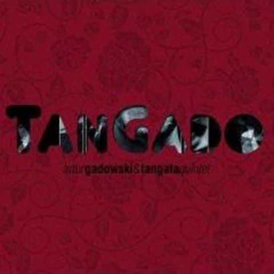 Изображение TanGado - Artur Gadowski, Tangata Quintet