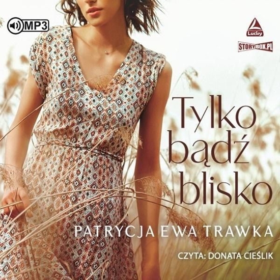 Picture of Tylko bądź blisko audiobook