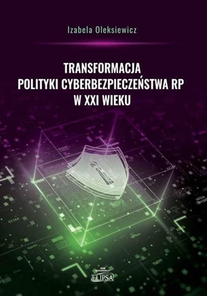 Изображение Transformacja polityki cyberbezpieczeństwa RP..