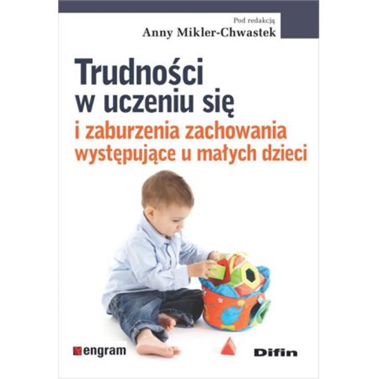 Изображение Trudności w uczeniu się i zaburzenia zachowania występujące u małych dzieci